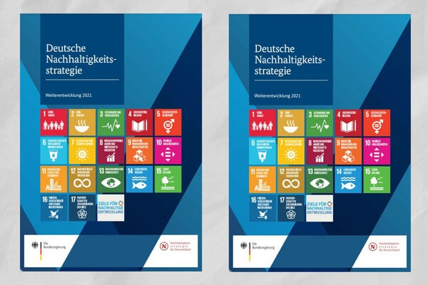 Deutsche Nachhaltigkeitsstrategie: Weiterentwicklung 2021 beschlossen und veröffentlicht